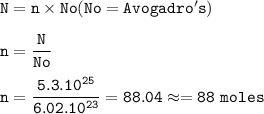 \tt N=n\times No(No=Avogadro's)\\\\n=\dfrac{N}{No}\\\\n=\dfrac{5.3.10^{25}}{6.02.10^{23}}=88.04\approx=88~moles