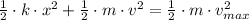 \frac{1}{2}\cdot k\cdot x^{2} + \frac{1}{2}\cdot m\cdot v^{2} = \frac{1}{2}\cdot m\cdot v_{max}^{2}