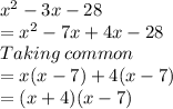 x^2-3x-28\\=x^2-7x+4x-28\\Taking\:common\\=x(x-7)+4(x-7)\\=(x+4)(x-7)
