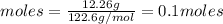 moles=\frac{12.26g}{122.6g/mol}=0.1moles