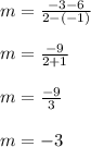 m=\frac{-3-6}{2-(-1)}\\\\m=\frac{-9}{2+1}\\\\m=\frac{-9}{3}\\\\m=-3