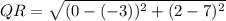 QR = \sqrt{(0-(-3))^2 + (2-7)^2}