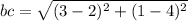 bc =  \sqrt{(3 - 2) {}^{2}  + (1 - 4) {}^{2} }