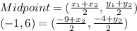 Midpoint=(\frac{x_1+x_2}{2},\frac{y_1+y_2}{2})\\(-1,6)=(\frac{-9+x_2}{2},\frac{-4+y_2}{2})\\