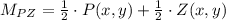 M_{PZ} = \frac{1}{2}\cdot P(x,y) + \frac{1}{2}\cdot Z(x,y)