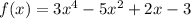 f(x)=3x^4-5x^2+2x-3