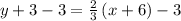 y+3-3=\frac{2}{3}\left(x+6\right)-3
