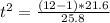 t^2=\frac{(12-1)*21.6}{25.8}