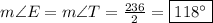 m\angle E=m\angle T=\frac{236}{2}=\fbox{$118^{\circ}$}