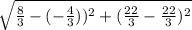 \sqrt{\frac{8}{3}-(-\frac{4}{3}))^2+(\frac{22}{3}-\frac{22}{3})^2