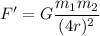 \displaystyle F'=G{\frac {m_{1}m_{2}}{(4r)^{2}}}