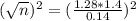 (\sqrt{n})^2 = (\frac{1.28*1.4}{0.14})^{2}