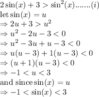 2\sin(x)+3 \sin^2(x).......(i)\\\text{let} \sin (x) = u\\\Rightarrow 2u+3 u^2\\\Rightarrow u^2-2u-3