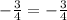 -\frac{3}{4} = -\frac{3}{4}