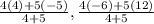 \frac{4(4)+5(-5)}{4+5},\frac{4(-6)+5(12)}{4+5}