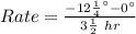 Rate = \frac{-12\frac{1}{4}^{\circ} - 0^{\circ}}{3\frac{1}{2}\ hr}