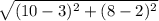 \sqrt{(10-3)^{2}+(8-2)^{2} }