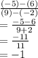 \frac{(-5)-(6)}{(9)-(-2)} \\= \frac{-5-6}{9+2} \\= \frac{-11}{11} \\= -1\\
