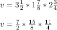 v=3\frac{1}{2}*1\frac{7}{8} *2\frac{3}{4}\\\\v=\frac{7}{2} *\frac{15}{8} *\frac{11}{4}