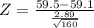 Z = \frac{59.5-59.1 }{\frac{2.89}{\sqrt{160} } }