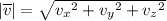 | \overline{v}| =\sqrt{{v_x}^2+{v_y}^2+{v_z}^2}
