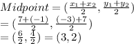 Midpoint  = ( \frac{x_1 + x_2  }{2}, \frac{y_1 + y_2}{2} ) \\  = ( \frac{7 + ( - 1)}{2} , \frac{ (- 3 )+ 7}{2} ) \\  = ( \frac{6}{2} ,\frac{4}{2} ) = (3,2)