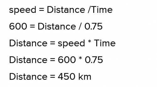 A plane’s average speed between Tucson and Phoenix is 600 km/hr. If the trip takes 0.75 hrs. How far