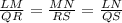 \frac{LM}{QR}= \frac{MN}{RS}= \frac{LN}{QS}