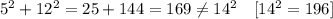 5^2+12^2=25+144=169\neq14^2  \ \ \   [14^2=196]
