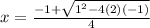 x=\frac{-1+\sqrt{1^{2} -4(2)(-1)} }{4}