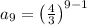 a_9=\left(\frac{4}{3}\right)^{9-1}