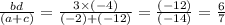 \frac{bd}{(a + c)}  =  \frac{3 \times ( - 4)}{ (- 2) + ( - 12)}  =  \frac{( - 12)}{( - 14)}  =  \frac{6}{7} \\