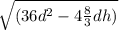 \sqrt{(36 d^{2} - 4 \frac{8}{3} dh)  }