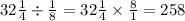 32\frac{1}{4}\div \frac{1}{8}=32\frac{1}{4}\times\frac{8}{1}=258