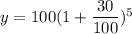 y=100(1+\dfrac{30}{100})^5