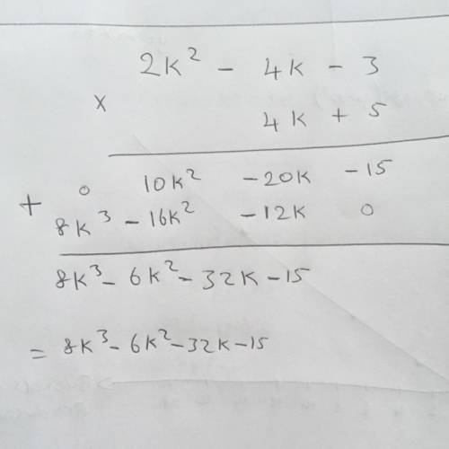 Simplify using the vertical method. (4k+5) (2k^2-4k-3)
