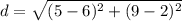 d =\sqrt{(5-6)^{2} + (9-2)^{2}  }