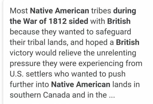 Why did Tecumseh and other native Americans side with the British during the war of 1812???