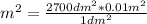 m^{2} =\frac{2700dm^{2}*0.01m^{2}  }{1dm^{2} }
