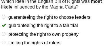 Which idea in the English Bill of Rights was most

likely influenced by the Magna Carta?
guaranteein