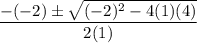 \dfrac{-(-2)\pm \sqrt{(-2)^2-4(1)(4)}}{2(1)}
