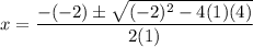 x=\dfrac{-(-2)\pm \sqrt{(-2)^2-4(1)(4)}}{2(1)}