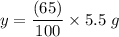y = \dfrac{(65)} {100} \times 5.5 \ g