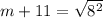 m+11=\sqrt{8^2}