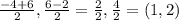 \frac{-4+6}{2} , \frac{6-2}{2}  = \frac{2}{2} , \frac{4}{2}  = (1,2)