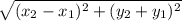 \sqrt{(x_2-x_1)^{2}+(y_2+y_1)^{2}}