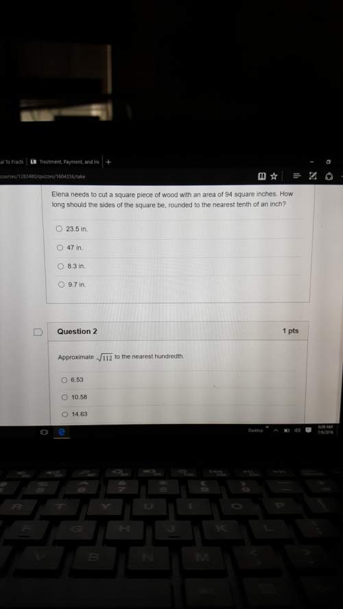 What are the answers to these ?  #2 has 4 answer choices  a. 6.53 b. 10.58&lt;