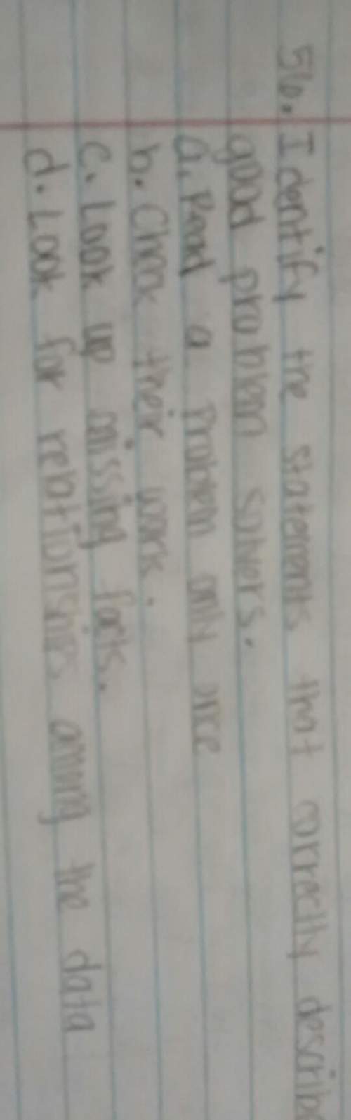 I'm sorry if you all can't see this, but the question asks me to identify the statements that correc