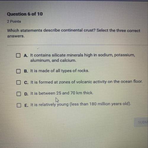 Which statements describe continental crust? select the three correct answers.
