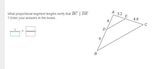 what proportional segment lengths verify that bc ∥ de ?  enter your answers in the boxe